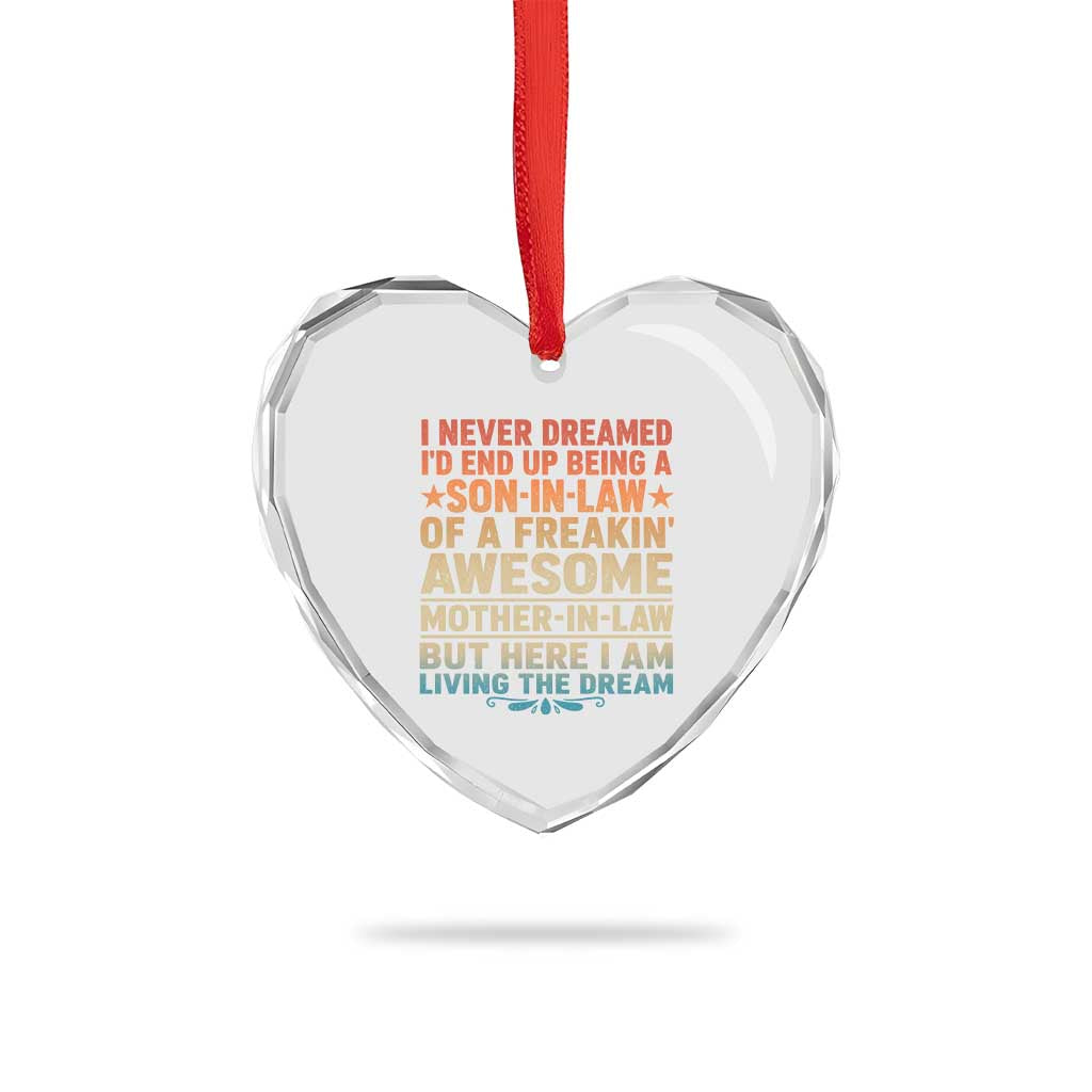 I Never Dreamed Being A Son In Law of Freakin Awesome Mother In Law Heart Crystal Glass Ornament Family Humor TS11 Print Your Wear