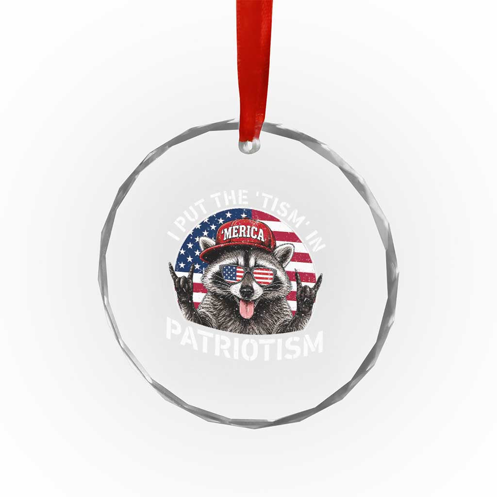 I Put The Tism In Patriotism Crystal Glass Ornament Patriotic Raccoon 4th of July