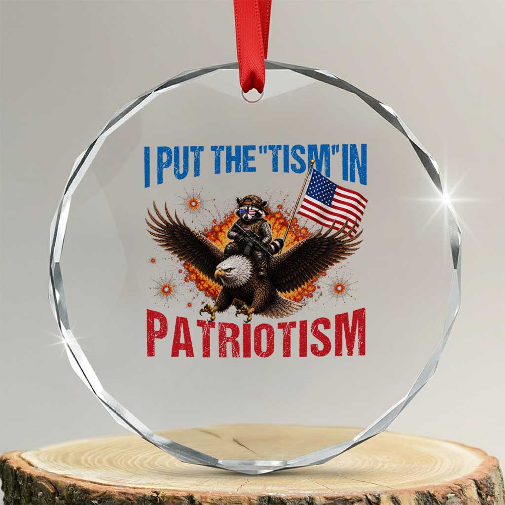 I Put The Tism In Patriotism Crystal Glass Ornament Raccoon Bald Eagle 4th of July USA TS11 Transparent Glass 3'' Circle Print Your Wear