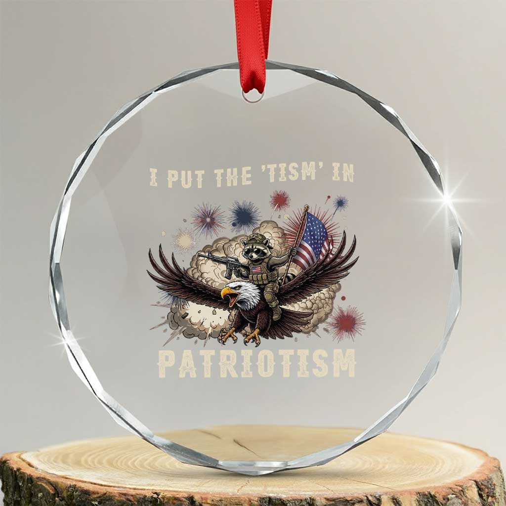 I Put The Tism in Patriotism Crystal Glass Ornament Retro Eagle Raccoon USA Flag TS14 Transparent Glass 3'' Circle Print Your Wear