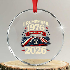 I Remember 1976 Now Im Here For 2026 Crystal Glass Ornament Liberty Bell 50th Birthday TS02 Transparent Glass 3'' Circle Print Your Wear