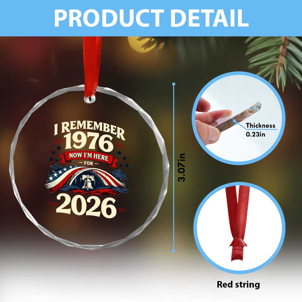 I Remember 1976 Now Im Here For 2026 Crystal Glass Ornament Liberty Bell 50th Birthday TS02 Print Your Wear