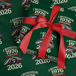 I Remember 1976 Now Im Here For 2026 Wrapping Paper Roll Liberty Bell 50th Birthday TS02 Green Print Your Wear