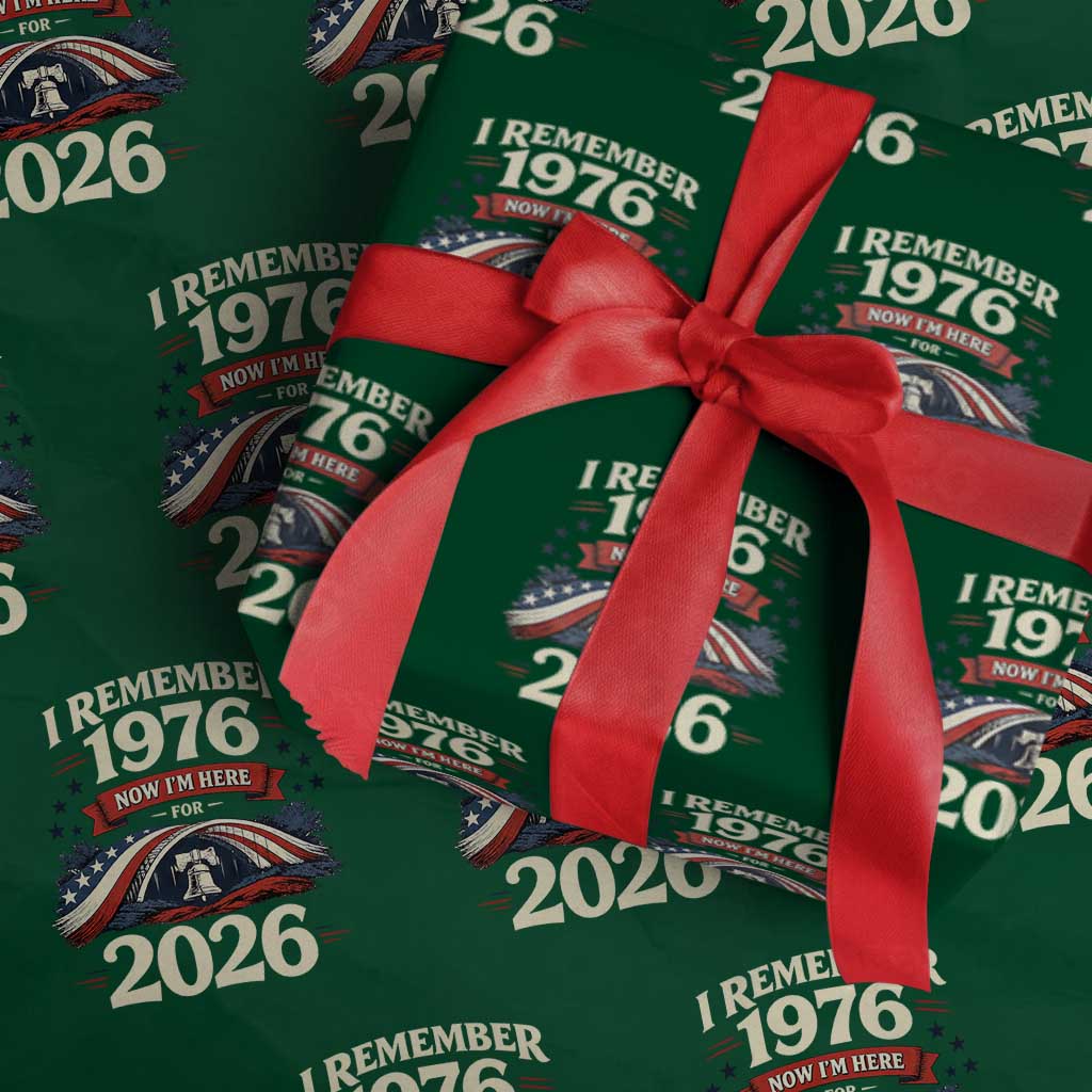 I Remember 1976 Now Im Here For 2026 Wrapping Paper Roll Liberty Bell 50th Birthday TS02 Green Print Your Wear