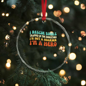 I Rescue Books Crystal Glass Ornament Funny Booksellers Bookworm Book Lover Reader Gift TS10 Print Your Wear
