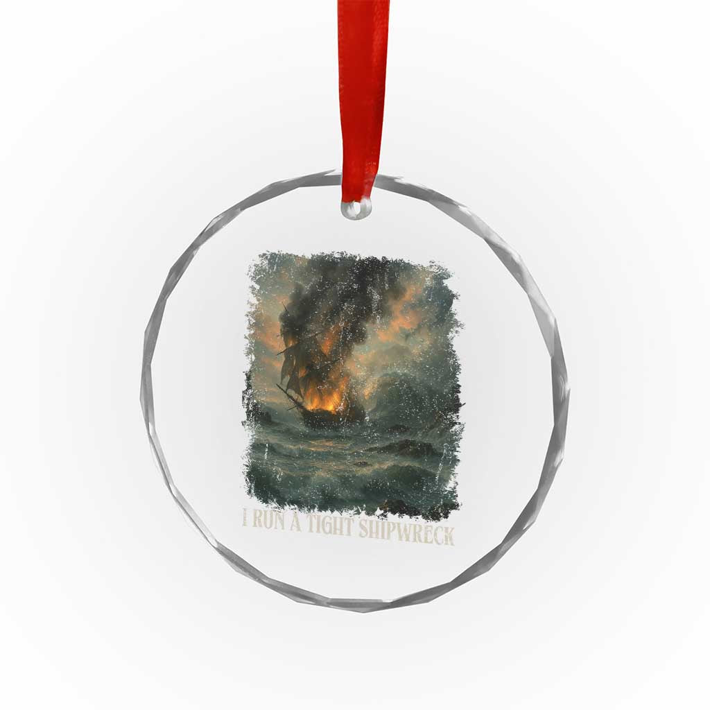 I Run a Tight Shipwreck Crystal Glass Ornament Homeschool Mama Cool Mom TS10 Print Your Wear