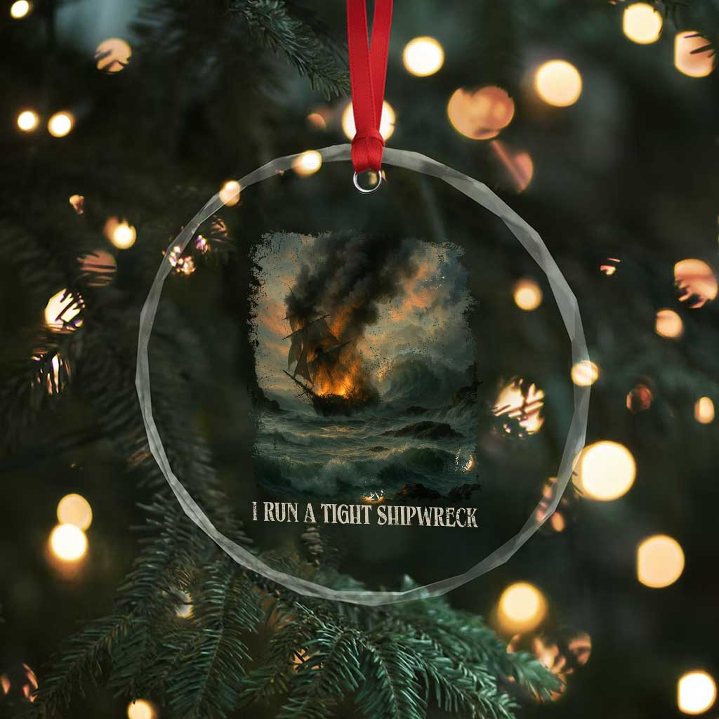 I Run a Tight Shipwreck Crystal Glass Ornament Homeschool Mama Cool Mom TS10 Print Your Wear