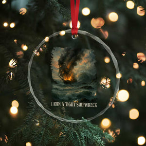 I Run a Tight Shipwreck Crystal Glass Ornament Homeschool Mama Cool Mom TS10 Print Your Wear