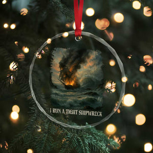 I Run a Tight Shipwreck Crystal Glass Ornament Homeschool Mama Cool Mom TS10 Print Your Wear