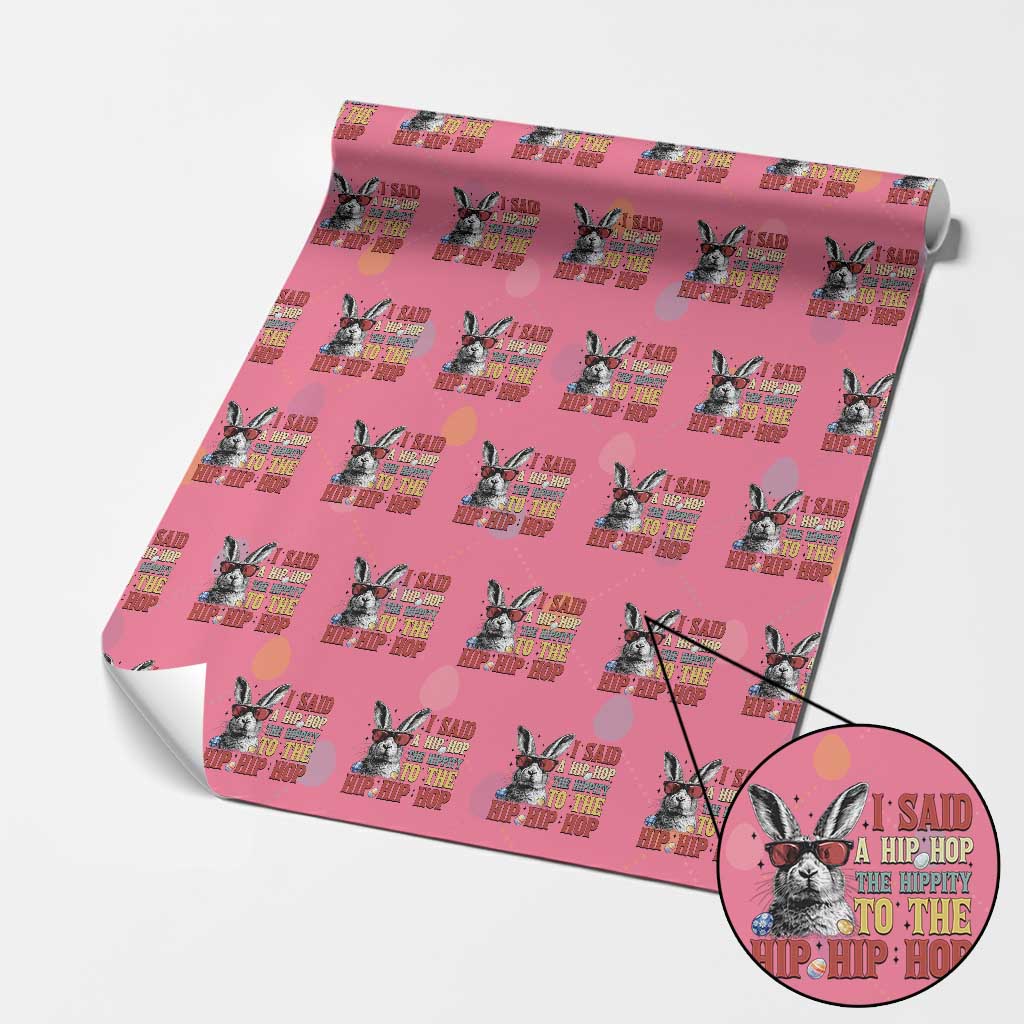 I Said A Hip Hop The Hippity To The Hip Hip Hop Wrapping Paper Roll Funny Easter Bunny Rapper Sunglasses TS14 Pink Print Your Wear