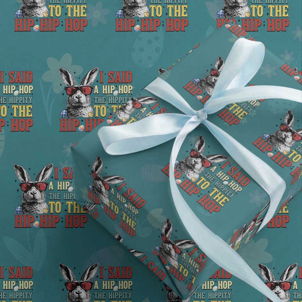 I Said A Hip Hop The Hippity To The Hip Hip Hop Wrapping Paper Roll Funny Easter Bunny Rapper Sunglasses TS14 Teal Print Your Wear