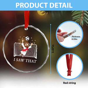 I Saw That Crystal Glass Ornament Funny Jesus Goalie Soccer Player TS12 Print Your Wear