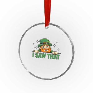 I Saw That Crystal Glass Ornament Funny Leprechaun St Patricks Day Meme TS14 Print Your Wear