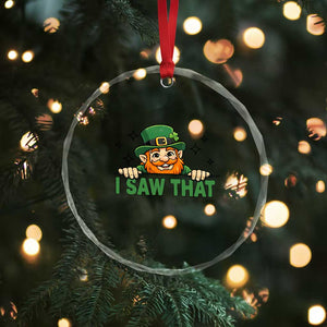 I Saw That Crystal Glass Ornament Funny Leprechaun St Patricks Day Meme TS14 Print Your Wear