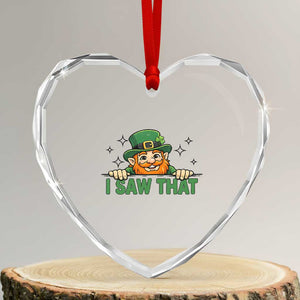 I Saw That Heart Crystal Glass Ornament Funny Leprechaun St Patricks Day Meme TS14 Transparent Glass 3'' Heart Print Your Wear
