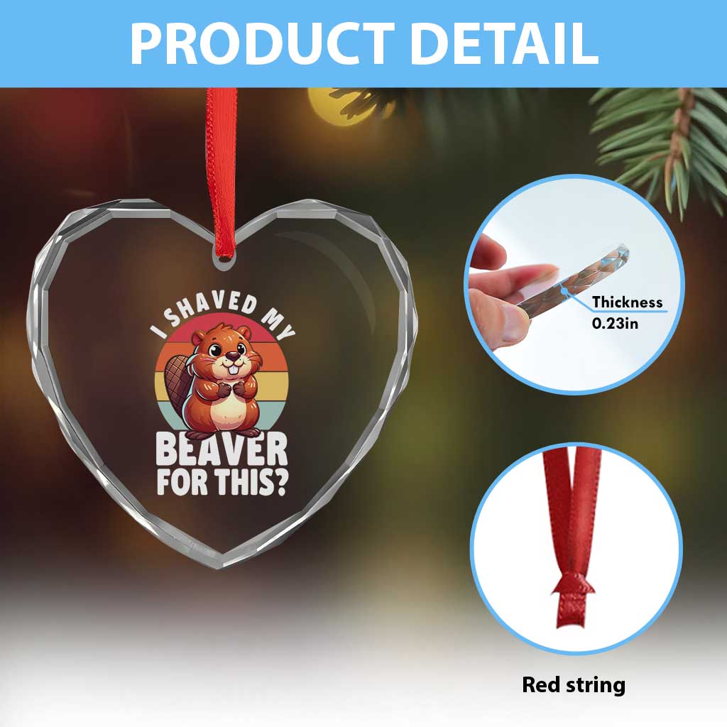 I Shaved My Beaver Heart Crystal Glass Ornament Inappropriate Adult Humor Naughty TS02 Print Your Wear