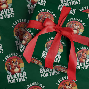 I Shaved My Beaver Wrapping Paper Roll Inappropriate Adult Humor Naughty TS02 Green Print Your Wear