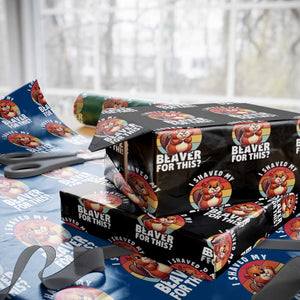 I Shaved My Beaver Wrapping Paper Roll Inappropriate Adult Humor Naughty TS02 Black Print Your Wear