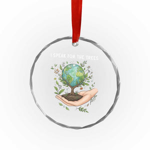 I Speak For The Trees Crystal Glass Ornament Earth Day Awareness TS14 Print Your Wear