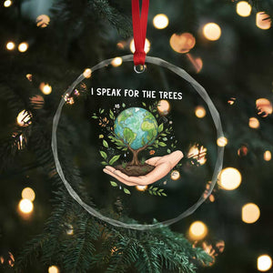 I Speak For The Trees Crystal Glass Ornament Earth Day Awareness TS14 Print Your Wear