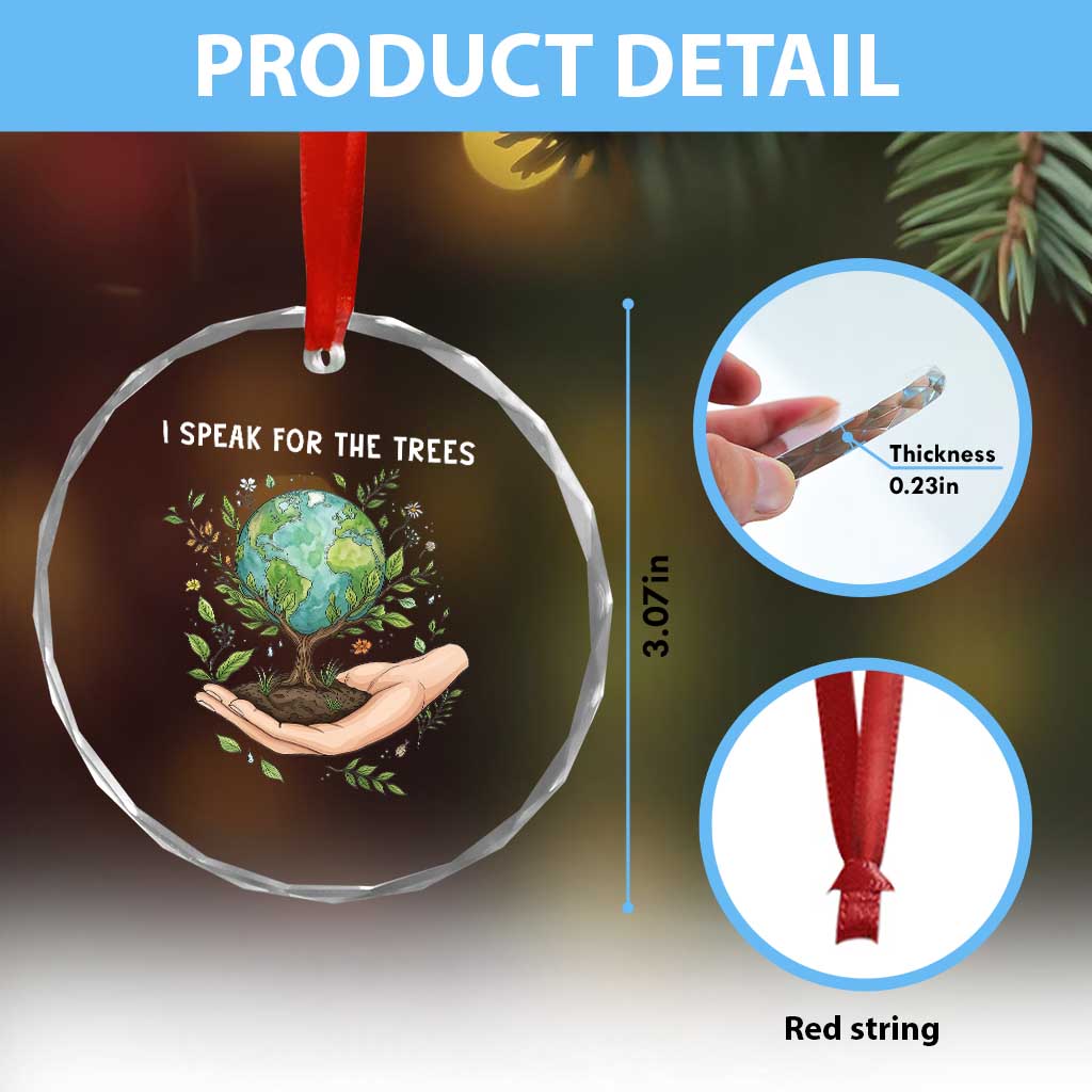 I Speak For The Trees Crystal Glass Ornament Earth Day Awareness TS14 Print Your Wear