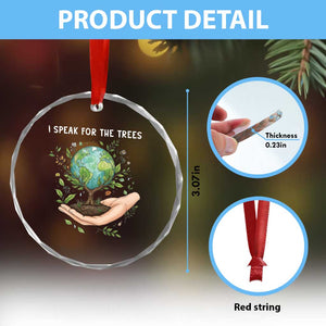 I Speak For The Trees Crystal Glass Ornament Earth Day Awareness TS14 Print Your Wear