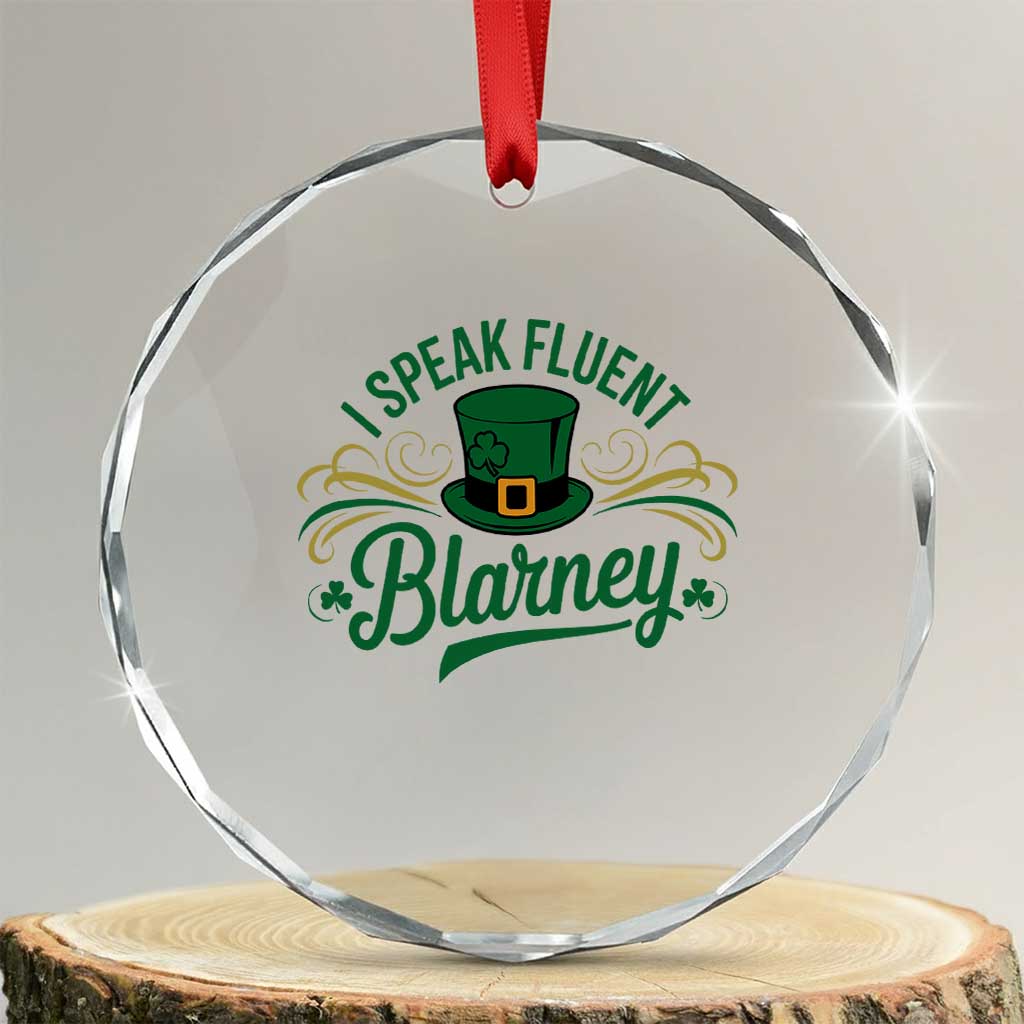 I Speak The Blarney Crystal Glass Ornament Funny Irish St. Patricks Day TS02 Transparent Glass 3'' Circle Print Your Wear