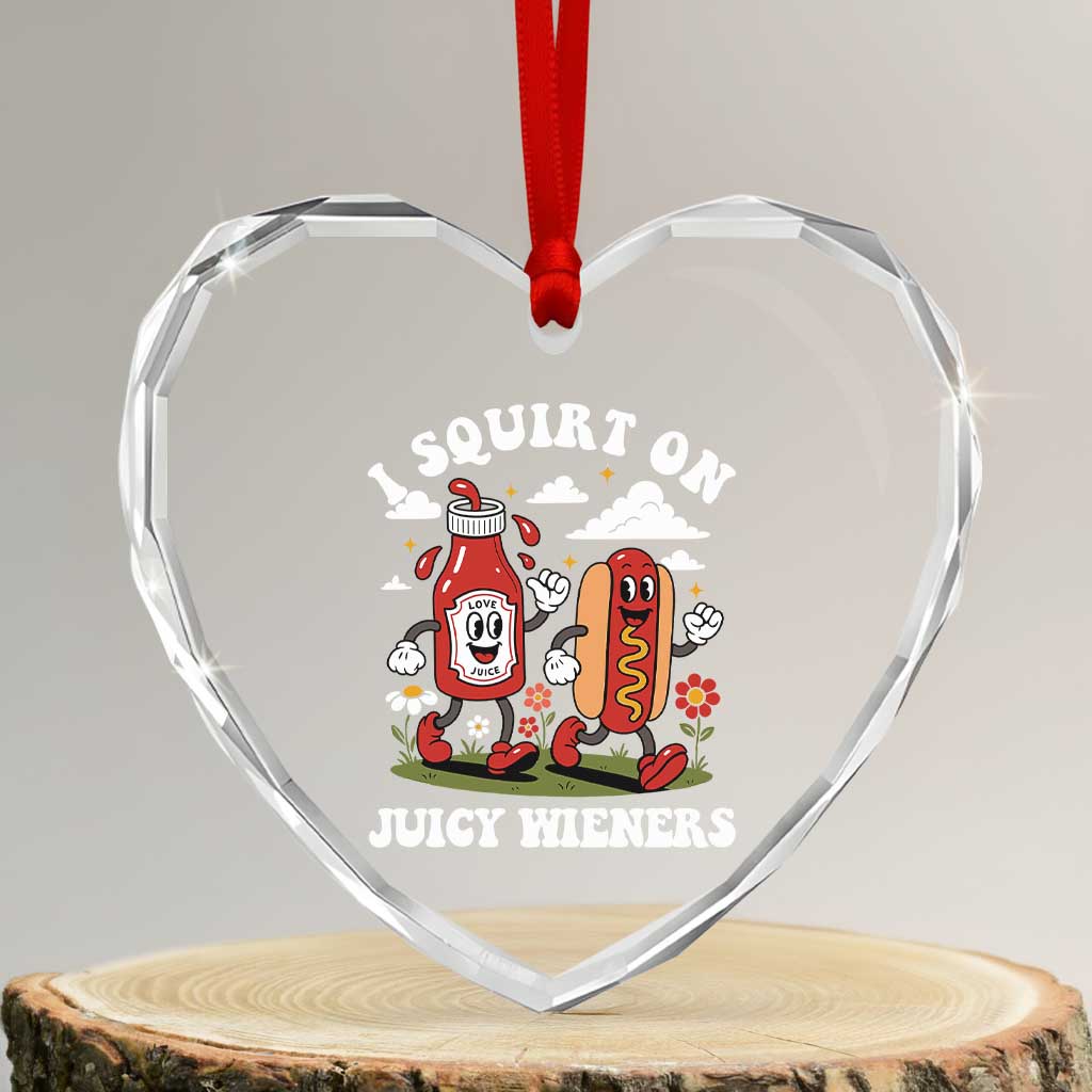I Squirt On Juicy Wieners Heart Crystal Glass Ornament Inappropriate Raunchy Humor TS10 Transparent Glass 3'' Heart Print Your Wear