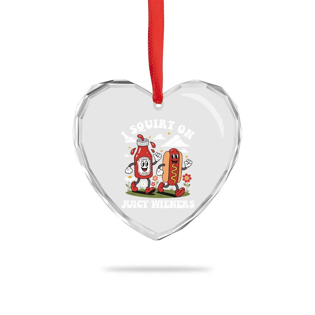 I Squirt On Juicy Wieners Heart Crystal Glass Ornament Inappropriate Raunchy Humor TS10 Print Your Wear