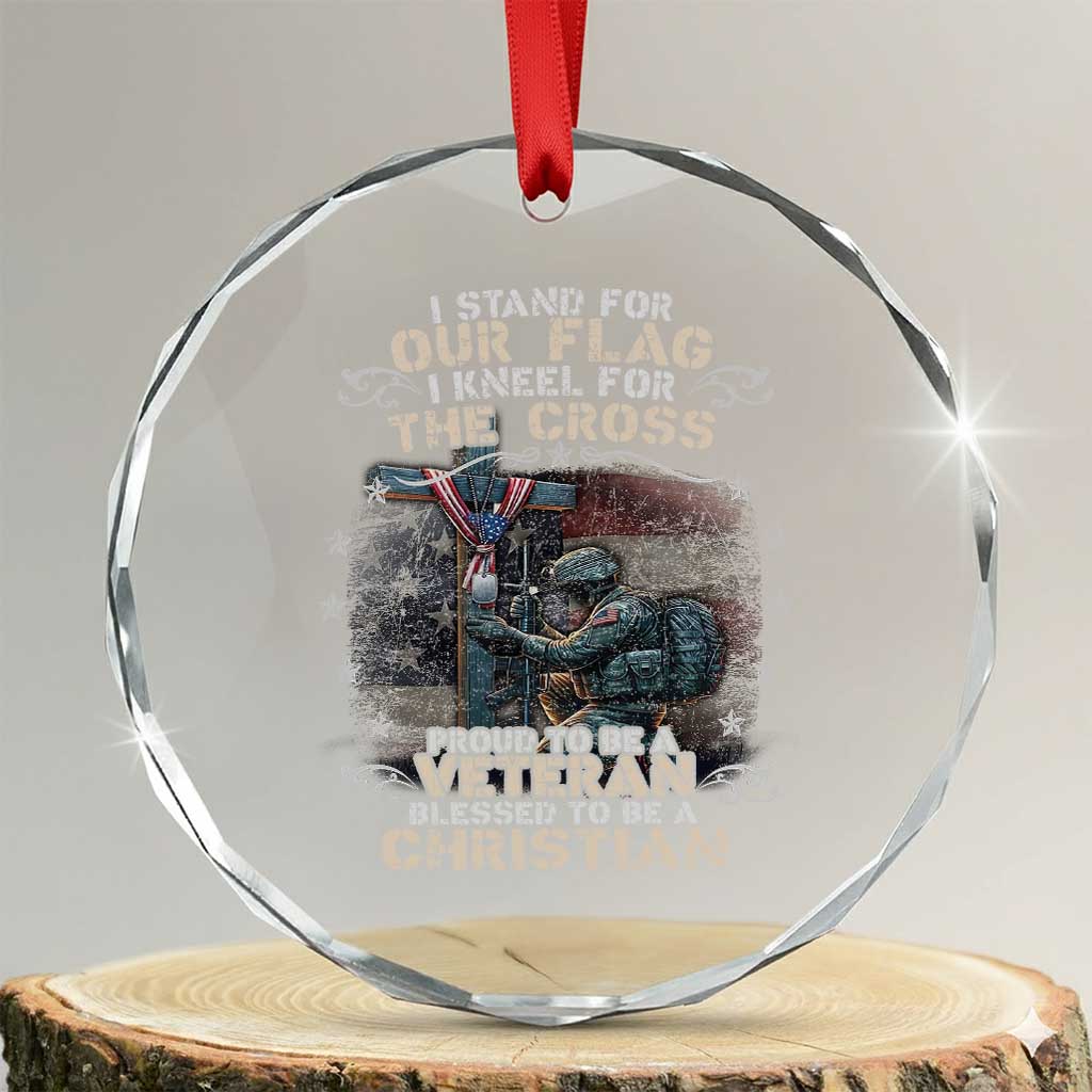 I Stand For Our Flag I Kneel For The Cross Proud Christian Veteran Crystal Glass Ornament TS11 Transparent Glass 3'' Circle Print Your Wear