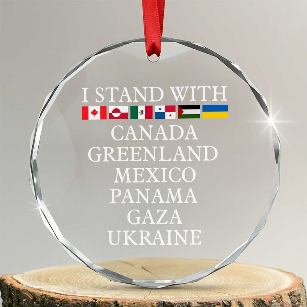 I Stand With Canada Greenland Mexico Panama Gaza Ukraine Crystal Glass Ornament TS02 Transparent Glass 3'' Circle Print Your Wear