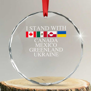 I Stand With Canada Mexico Greenland Ukraine Crystal Glass Ornament Solidarity Flags Political Statement TS10 Transparent Glass 3'' Circle Print Your Wear