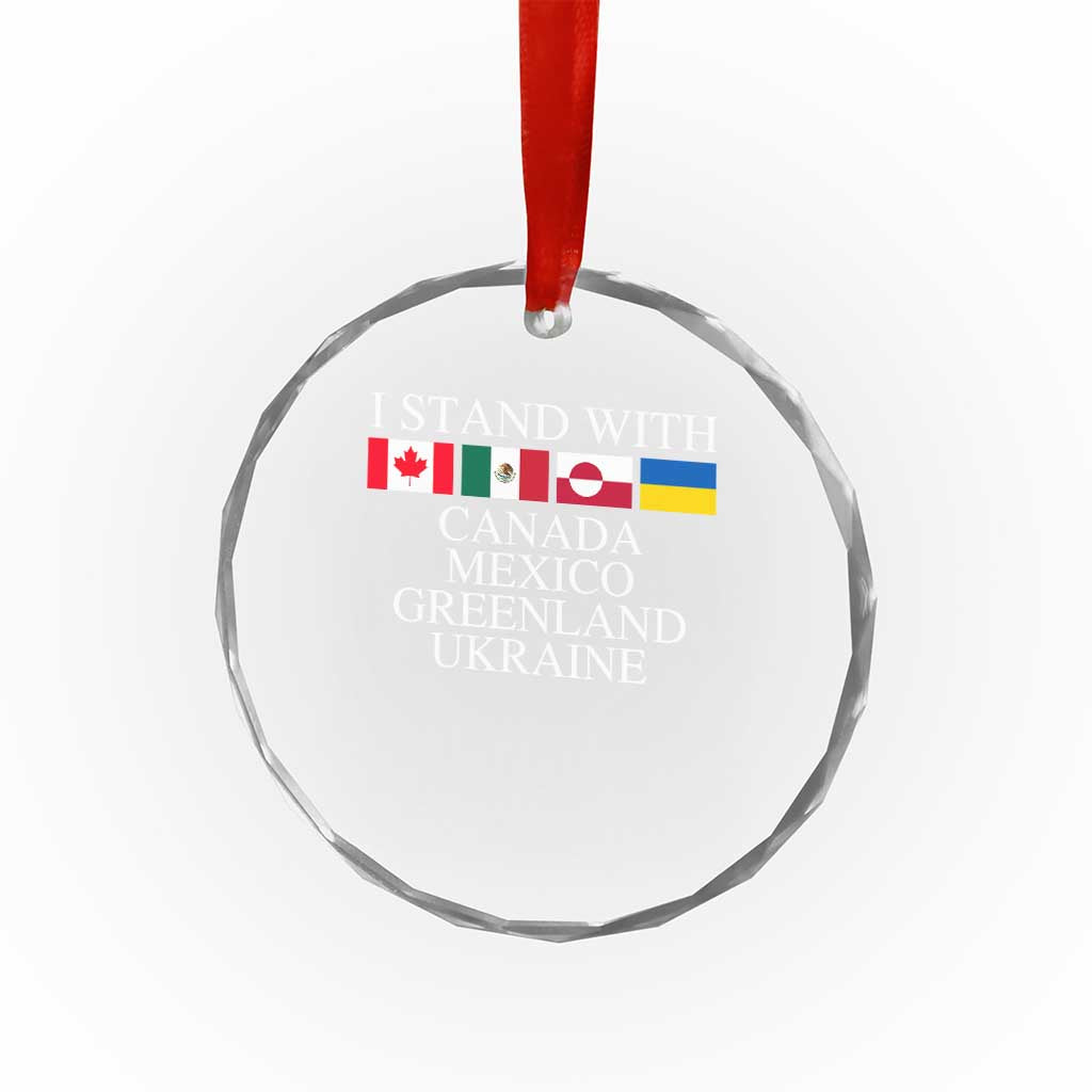 I Stand With Canada Mexico Greenland Ukraine Crystal Glass Ornament Solidarity Flags Political Statement TS10 Print Your Wear