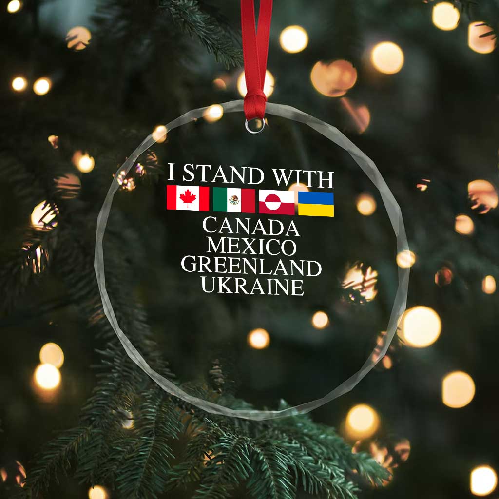 I Stand With Canada Mexico Greenland Ukraine Crystal Glass Ornament Solidarity Flags Political Statement TS10 Print Your Wear