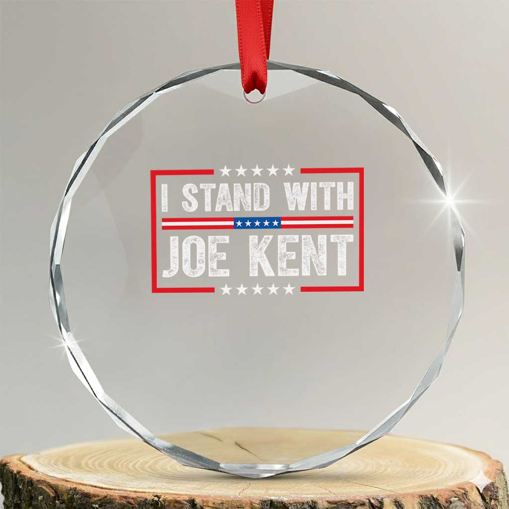 I Stand With Joe Kent Patriotic Support Crystal Glass Ornament American Flag Political Statement TS02 Transparent Glass 3'' Circle Print Your Wear
