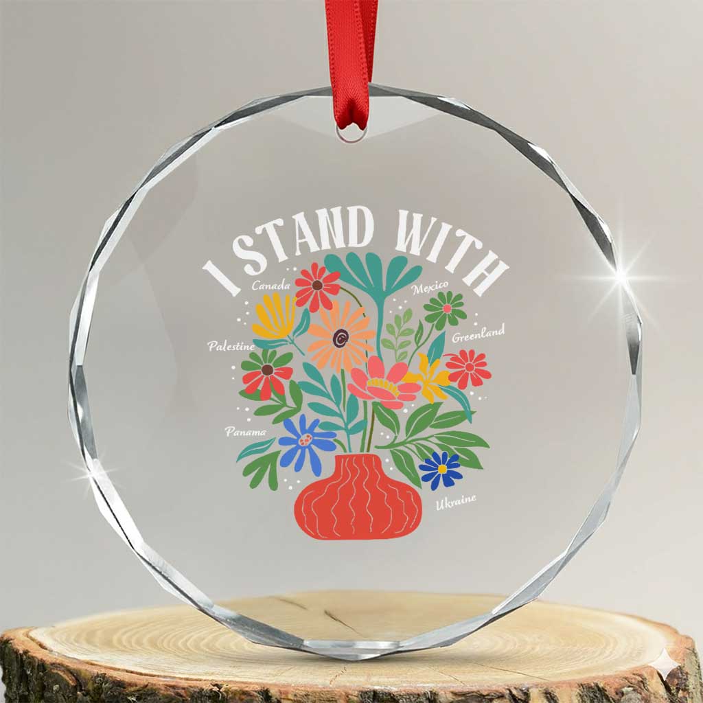 I Stand With Mexico Greenland Ukraine Canada Palestine Panama Crystal Glass Ornament Colorful Floral Solidarity Global Unity TS02 Transparent Glass 3'' Circle Print Your Wear