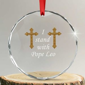 I Stand With Pope Leo Faith Graphic Crystal Glass Ornament Catholic Ornate Gold Cross TS02 Transparent Glass 3'' Circle Print Your Wear
