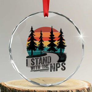 I Stand With The NPS Crystal Glass Ornament National Park Support Park Rangers TS02 Transparent Glass 3'' Circle Print Your Wear