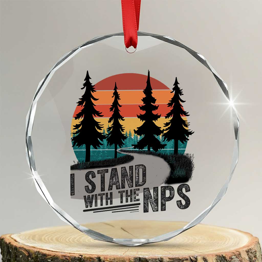 I Stand With The NPS Crystal Glass Ornament National Park Support Park Rangers TS02 Transparent Glass 3'' Circle Print Your Wear