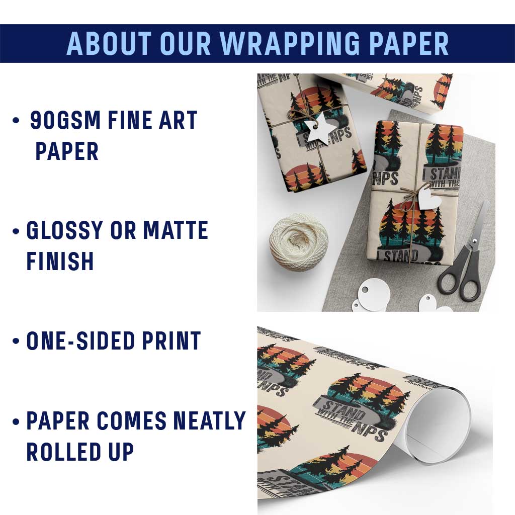 I Stand With The NPS Wrapping Paper Roll National Park Support Park Rangers TS02 Print Your Wear