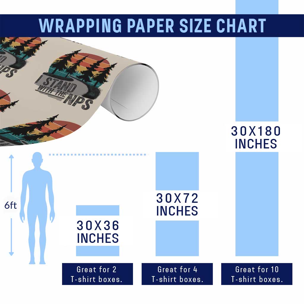 I Stand With The NPS Wrapping Paper Roll National Park Support Park Rangers TS02 Print Your Wear