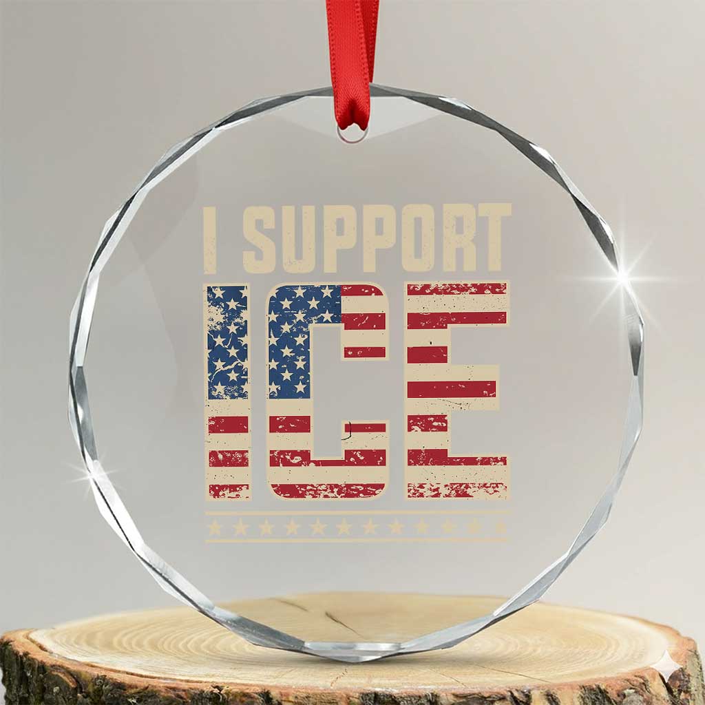 I Support ICE Crystal Glass Ornament Immigration Officers Vintage American Flag TS11 Transparent Glass 3'' Circle Print Your Wear