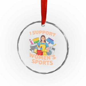 I Support Womens Sports Funny Housework Sarcastic Crystal Glass Ornament Edgy Humor Fan Gift TS02 Print Your Wear