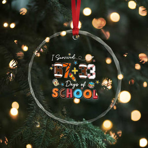 I Survived 67 33 Days Of School Crystal Glass Ornament Funny 100th Days of School 67 Sport Lover - Print Your Wear