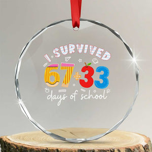 I Survived 67 33 Days Of School Crystal Glass Ornament Funny Six Seven Meme Boys Kids 100th Day TS10 Transparent Glass 3'' Circle Print Your Wear