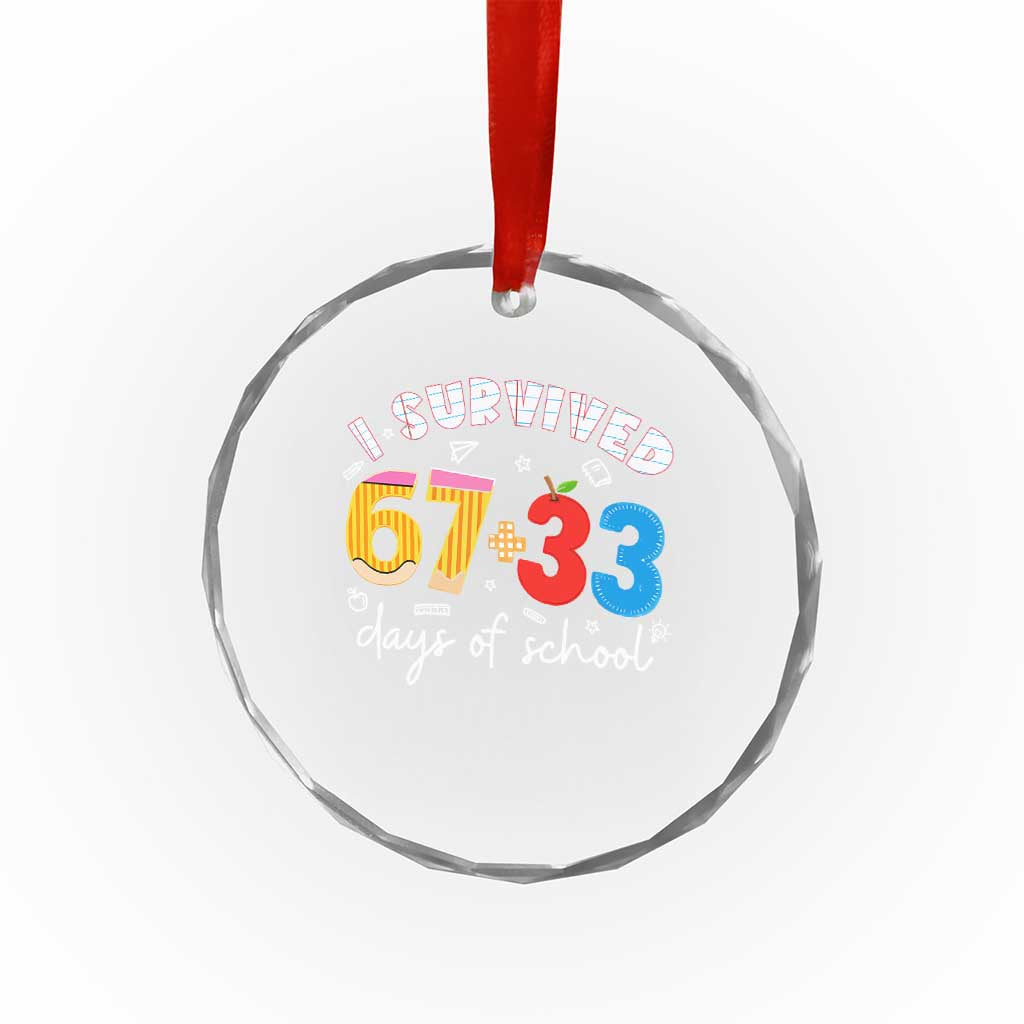 I Survived 67 33 Days Of School Crystal Glass Ornament Funny Six Seven Meme Boys Kids 100th Day TS10 Print Your Wear