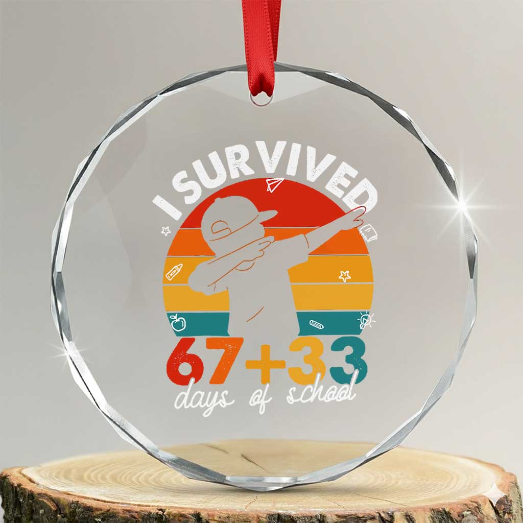 I Survived 67 33 Days Of School Crystal Glass Ornament Funny Six Seven Meme Math Teacher Kids 100th Day TS10 Transparent Glass 3'' Circle Print Your Wear