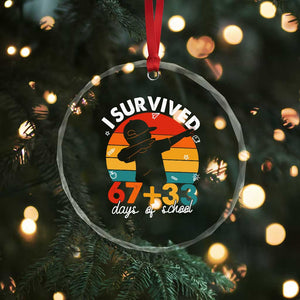 I Survived 67 33 Days Of School Crystal Glass Ornament Funny Six Seven Meme Math Teacher Kids 100th Day TS10 Print Your Wear