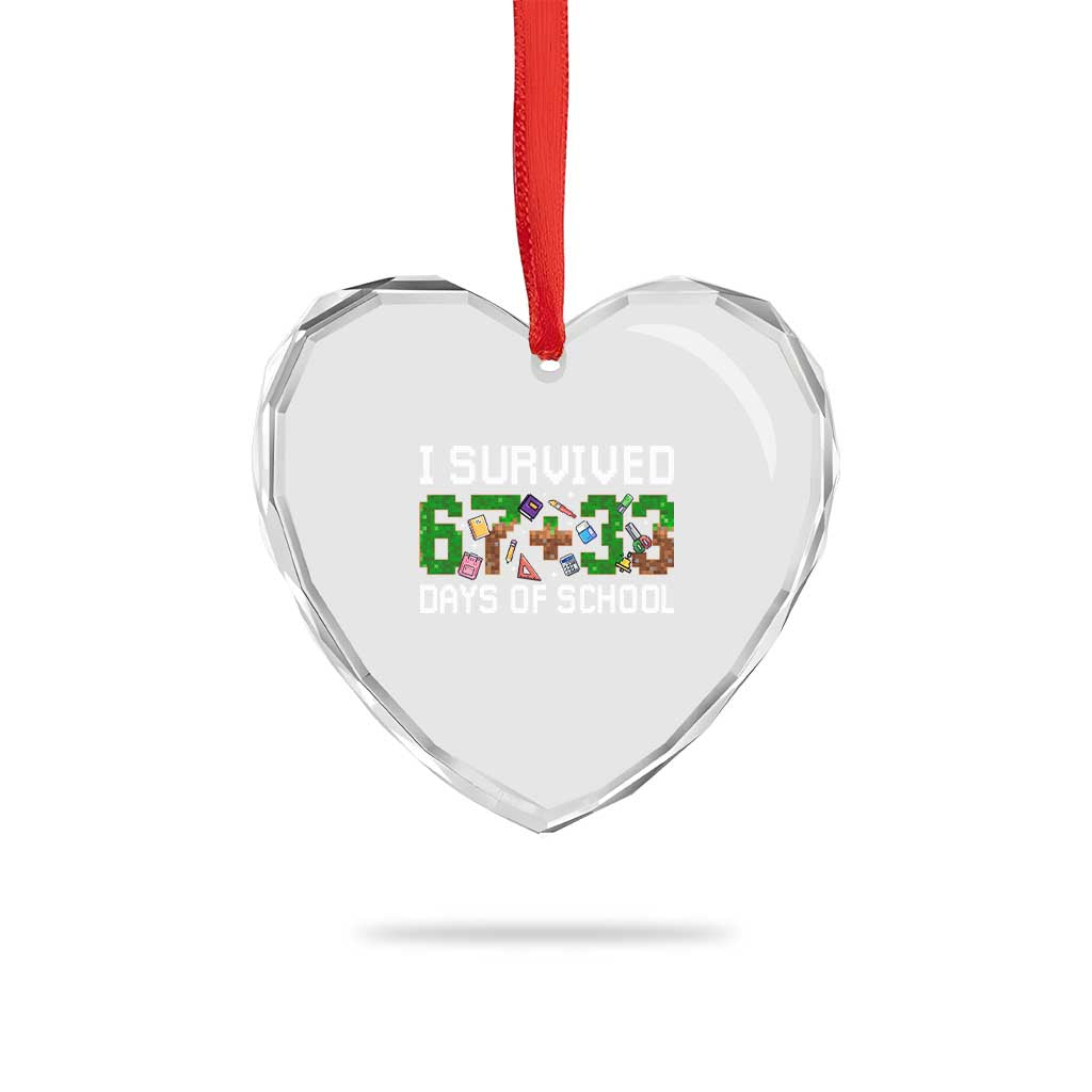 I Survived 67 33 Days Of School Heart Crystal Glass Ornament Funny 100 Days of School 67 Pixel Game TS11 Print Your Wear