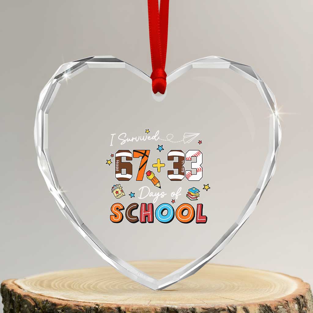 I Survived 67 33 Days Of School Heart Crystal Glass Ornament Funny 100th Days of School 67 Sport Lover TS11 Transparent Glass 3'' Heart Print Your Wear